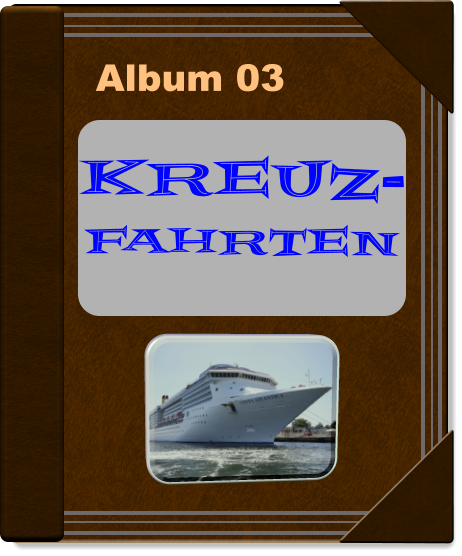 Album 03 Kreuz- fahrten