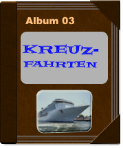 Album 03 Kreuz- fahrten